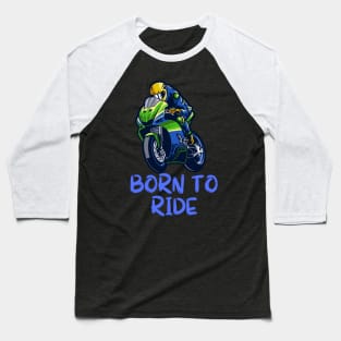Born To Ride Baseball T-Shirt